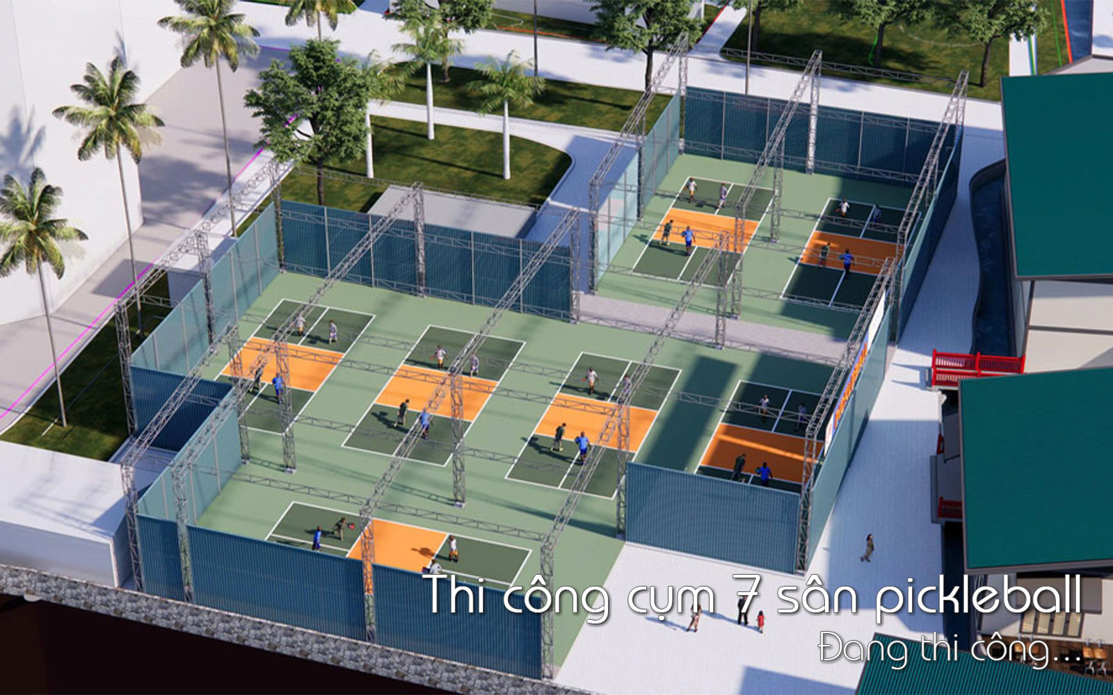 Dự án đang thi công - Cụm 7 sân Pickleball